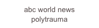 abc world news
polytrauma